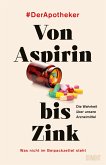Von Aspirin bis Zink (eBook, ePUB) Von Aspirin bis Zink (eBook, ePUB)