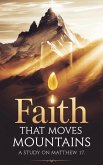 Faith That Moves Mountains (Bible Study Guides, #4) (eBook, ePUB) Faith That Moves Mountains (Bible Study Guides, #4) (eBook, ePUB)