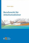 Berufsrecht für Arbeitsmediziner Berufsrecht für Arbeitsmediziner
