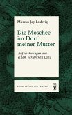 Die Moschee im Dorf meiner Mutter