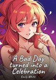 A Bad Day turned into a Celebration A Bad Day turned into a Celebration