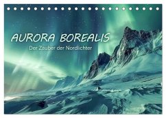 Aurora Borealis - Der Zauber der Nordlichter (Tischkalender 2026 DIN A5 quer), CALVENDO Monatskalender