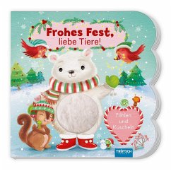 TRÖTSCH - Fühlbuch Frohes Fest liebe Tiere Fühlen und Kuscheln   Zauberhaftes Pappenbuch mit kuscheligen Fühlelementen  Ab 1 Jahr