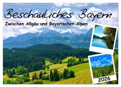 Beschauliches Bayern (Wandkalender 2026 DIN A3 quer), CALVENDO Monatskalender Beschauliches Bayern (Wandkalender 2026 DIN A3 quer), CALVENDO Monatskalender