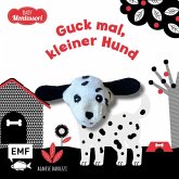 Kontrastbuch für Babys mit Fingerpuppe: Guck mal, kleiner Hund Kontrastbuch für Babys mit Fingerpuppe: Guck mal, kleiner Hund