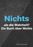 Nichts als Die Wahrheit?