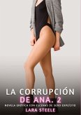 La Corrupción de Ana. 2 La Corrupción de Ana. 2