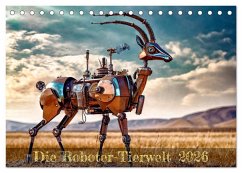 Cover Die Roboter-Tierwelt (Tischkalender 2026 DIN A5 quer), CALVENDO Monatskalender