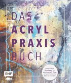 Das Acryl-Praxisbuch Das Acryl-Praxisbuch