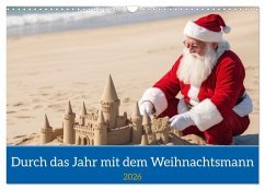 Durch das Jahr mit dem Weihnachtsmann (Wandkalender 2026 DIN A3 quer), CALVENDO Monatskalender