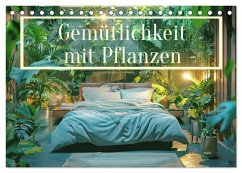 Gemütlichkeit mit Pflanzen (Tischkalender 2026 DIN A5 quer), CALVENDO Monatskalender Gemütlichkeit mit Pflanzen (Tischkalender 2026 DIN A5 quer), CALVENDO Monatskalender