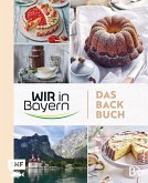 Wir in Bayern - Das Backbuch Wir in Bayern - Das Backbuch