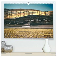 Argentinien - Hinter Weit kommt Weiter (hochwertiger Premium Wandkalender 2026 DIN A2 quer), Kunstdruck in Hochglanz Argentinien - Hinter Weit kommt Weiter (hochwertiger Premium Wandkalender 2026 DIN A2 quer), Kunstdruck in Hochglanz