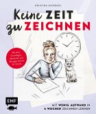 Keine Zeit zu zeichnen Keine Zeit zu zeichnen