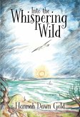 Into The Whispering Wild Into The Whispering Wild