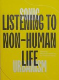 Sonic Urbanism: Listening to Non-Human Life Sonic Urbanism: Listening to Non-Human Life