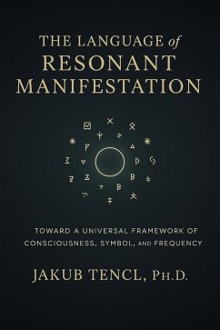 The Language of Resonant Manifestation (eBook, ePUB) - Tencl, Jakub