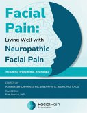Facial Pain: Living Well with Neuropathic Facial Pain-Including Trigeminal Neuralgia (eBook, ePUB) Facial Pain: Living Well with Neuropathic Facial Pain-Including Trigeminal Neuralgia (eBook, ePUB)