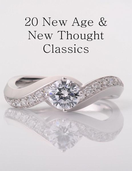 20 New Age and New Thought Classics (eBook, ePUB) 20 New Age and New Thought Classics (eBook, ePUB)