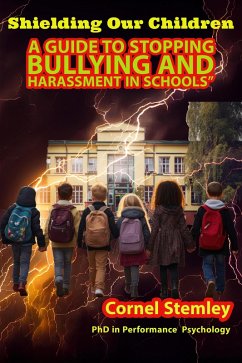 Cover Shielding Our Children: A Guide to Stopping Bullying and Harassment in Schools (eBook, ePUB)