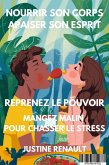 Nourrir son corps, apaiser son esprit Reprenez le pouvoir Mangez malin pour chasser le stress (eBook, ePUB) Nourrir son corps, apaiser son esprit Reprenez le pouvoir Mangez malin pour chasser le stress (eBook, ePUB)