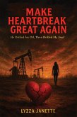 Make Heartbreak Great Again (eBook, ePUB) Make Heartbreak Great Again (eBook, ePUB)