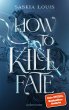 How to Kill Fate (Fate Dilogie, Bd. 2)... - Bild 1