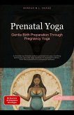 Prenatal Yoga: Gentle Birth Preparation Through Pregnancy Yoga (Yoga (EN), #4) (eBook, ePUB) Prenatal Yoga: Gentle Birth Preparation Through Pregnancy Yoga (Yoga (EN), #4) (eBook, ePUB)