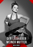 Der Liebhaber meiner Mutter (eBook, ePUB) Der Liebhaber meiner Mutter (eBook, ePUB)