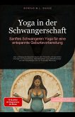 Yoga in der Schwangerschaft: Sanftes Schwangeren Yoga für eine entspannte Geburtsvorbereitung (Yoga (DE), #4) (eBook, ePUB) Yoga in der Schwangerschaft: Sanftes Schwangeren Yoga für eine entspannte Geburtsvorbereitung (Yoga (DE), #4) (eBook, ePUB)