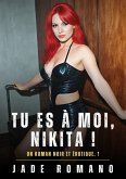 Tu es à Moi, Nikita ! (eBook, ePUB) Tu es à Moi, Nikita ! (eBook, ePUB)