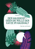 DER HAUSGEIST - Oder die Rolle der Katze im Haushalt (eBook, ePUB) DER HAUSGEIST - Oder die Rolle der Katze im Haushalt (eBook, ePUB)