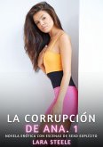 La Corrupción de Ana. 1 (eBook, ePUB) La Corrupción de Ana. 1 (eBook, ePUB)