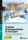 10 basale Aktionsgeschichten im Fach Sport (eBook, PDF)