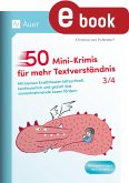 50 Mini-Krimis für mehr Textverständnis 3/4 (eBook, PDF) 50 Mini-Krimis für mehr Textverständnis 3/4 (eBook, PDF)