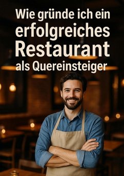 Cover Wie Gründe ich ein erfolgreiches Restaurant (eBook, ePUB)