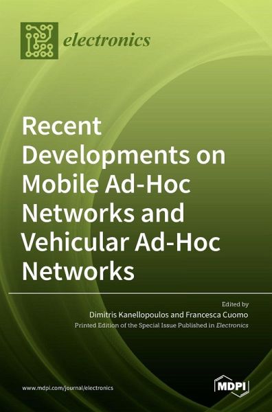 Recent Developments on Mobile Ad-Hoc Networks and Vehicular Ad-Hoc Networks Recent Developments on Mobile Ad-Hoc Networks and Vehicular Ad-Hoc Networks