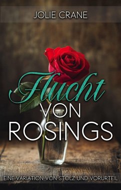 Cover Flucht von Rosings: Eine Variation von Stolz und Vorurteil (eBook, ePUB)