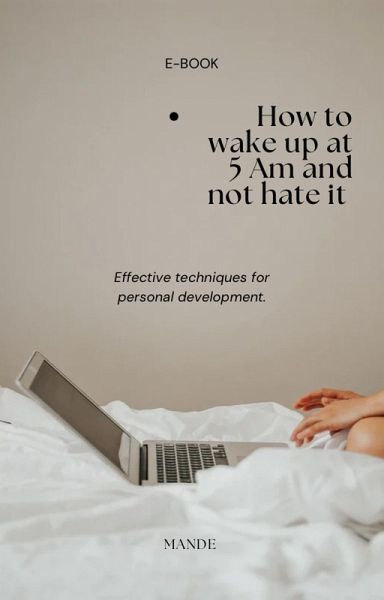How to wake up at 5am and not hate it (eBook, ePUB)