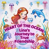 Heart of the Ocean: Lina's Journey to True Friendship (eBook, ePUB) Heart of the Ocean: Lina's Journey to True Friendship (eBook, ePUB)