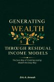 Generating Wealth Through Residual Income Models (eBook, ePUB) Generating Wealth Through Residual Income Models (eBook, ePUB)