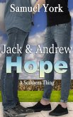 Jack and Andrew: Hope (A Southern Thing, #1) (eBook, ePUB) Jack and Andrew: Hope (A Southern Thing, #1) (eBook, ePUB)