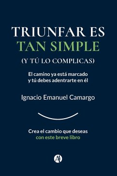 Triunfar es tan simple (eBook, ePUB) - Camargo, Ignacio Emanuel