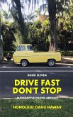 Drive Fast Don't Stop - Book 11 Drive Fast Don't Stop - Book 11