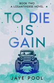 To Die Is Gain To Die Is Gain