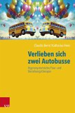 Verlieben sich zwei Autobusse: Hypnosystemische Paar- und Beziehungstherapie (eBook, ePUB) Verlieben sich zwei Autobusse: Hypnosystemische Paar- und Beziehungstherapie (eBook, ePUB)