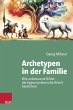 Archetypen in der Familie (eBook, ePUB) - Bild 1