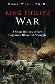 King Philip's War: A Short History of New England's Bloodiest Struggle (eBook, ePUB) King Philip's War: A Short History of New England's Bloodiest Struggle (eBook, ePUB)