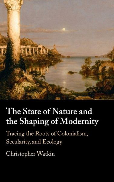 The State of Nature and the Shaping of Modernity The State of Nature and the Shaping of Modernity