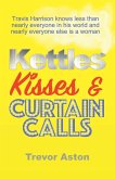 Kettles, Kisses and Curtain Calls Kettles, Kisses and Curtain Calls